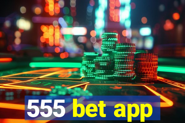 555 bet app